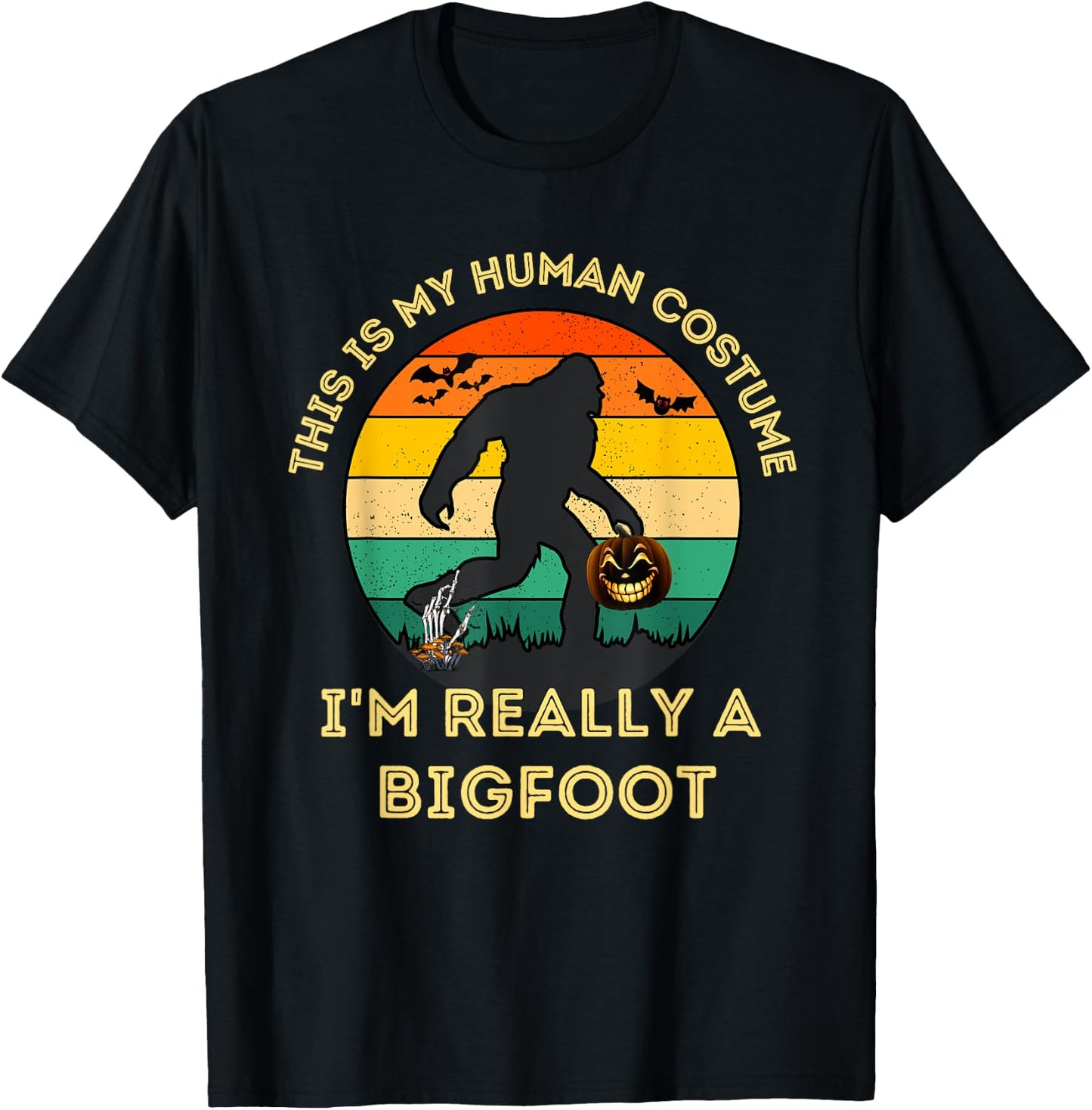 This Is My Human Costume I'm Really A Bigfoot Halloween T-Shirt - T-Shirt | Black
