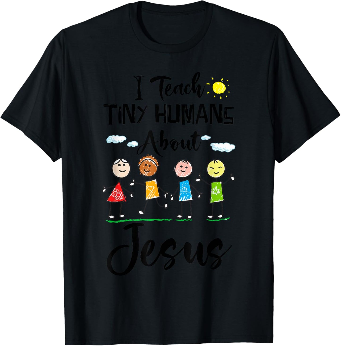 I Teach Tiny Humans About Jesus Sunday School Teacher T-Shirt - T-Shirt | Black