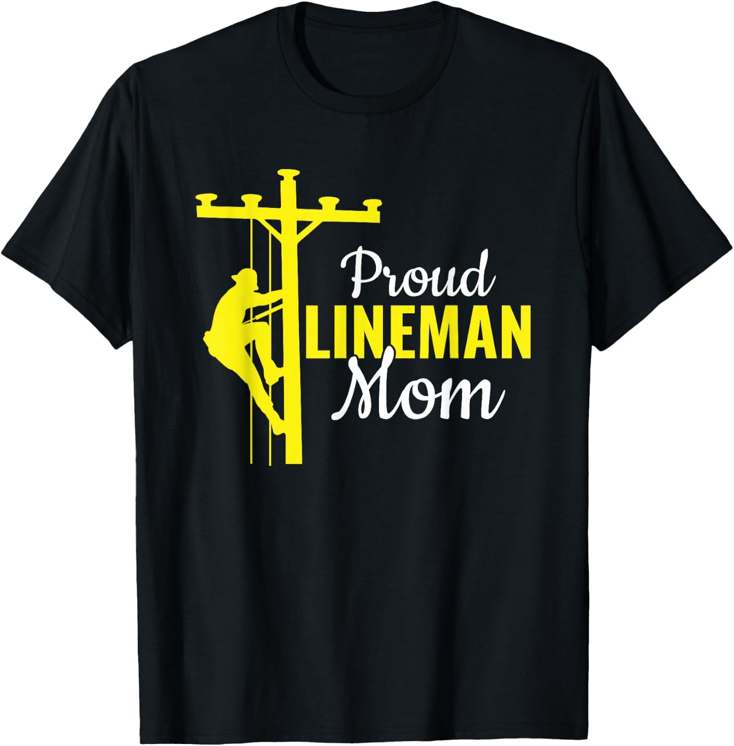 Proud Lineman Mom - Electrical Cable Lineman T-Shirt - T-Shirt | Black