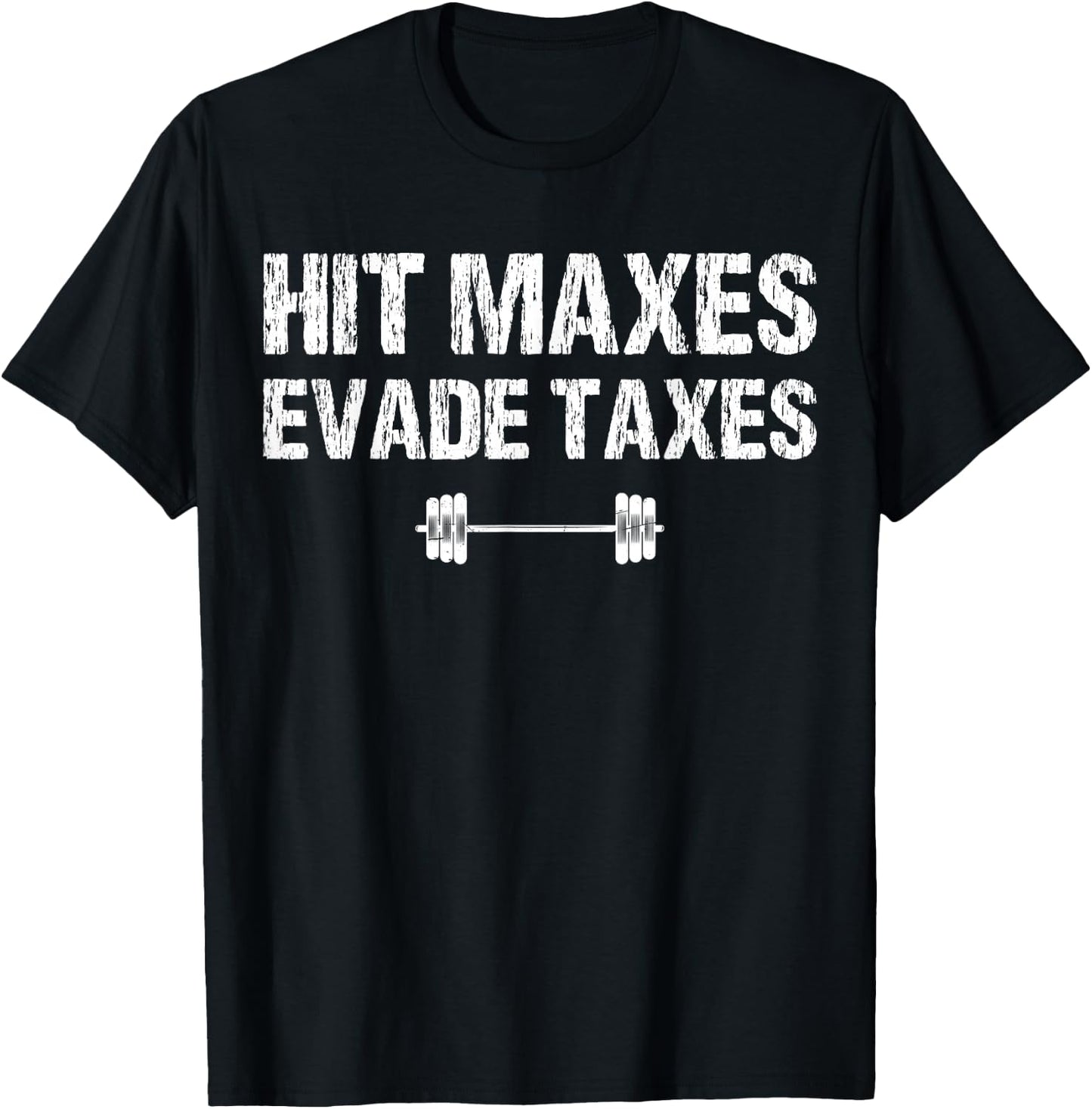 Hit Maxes Evade Taxes Funny Apparel Vintage T-Shirt - T-Shirt | Black