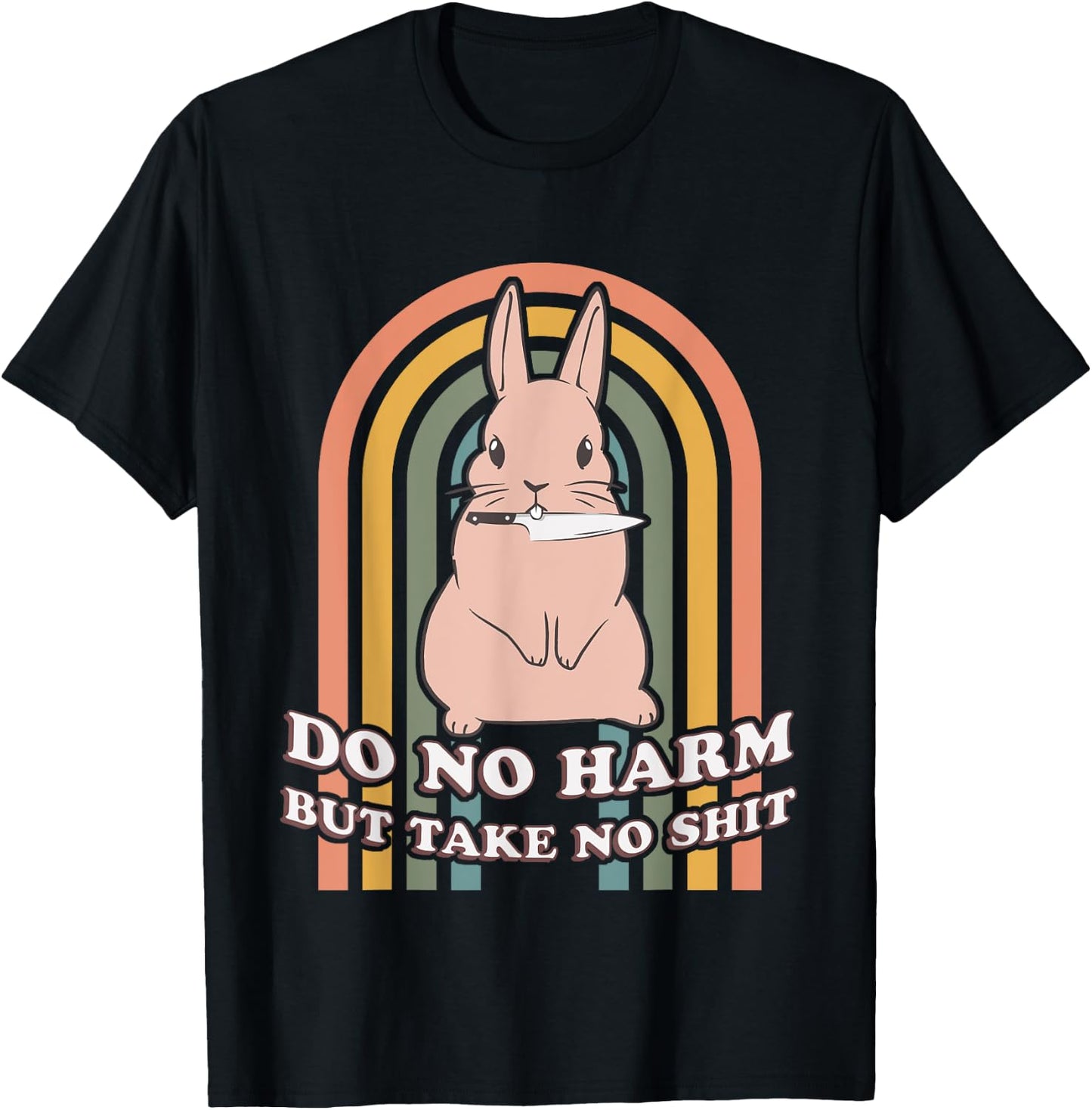 Do No Harm But Take No Shit Bunny Rabbit T-Shirt - T-Shirt | Black