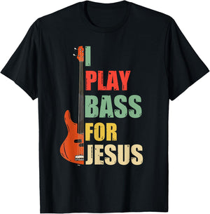 I Play Bass For Jesus T-Shirt - T-Shirt | Black