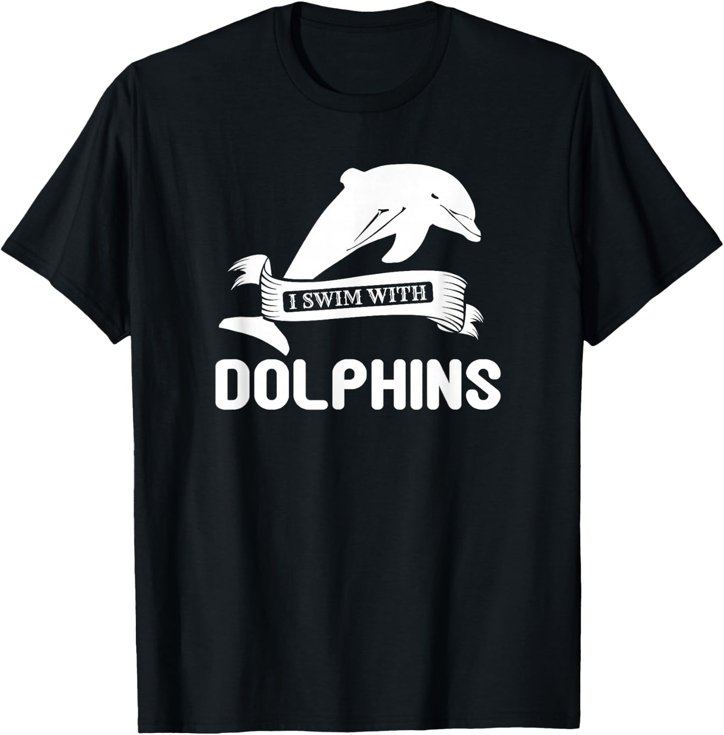 I Swim With Dolphins - Funny Dolphin Lover T-Shirt - T-Shirt | Black