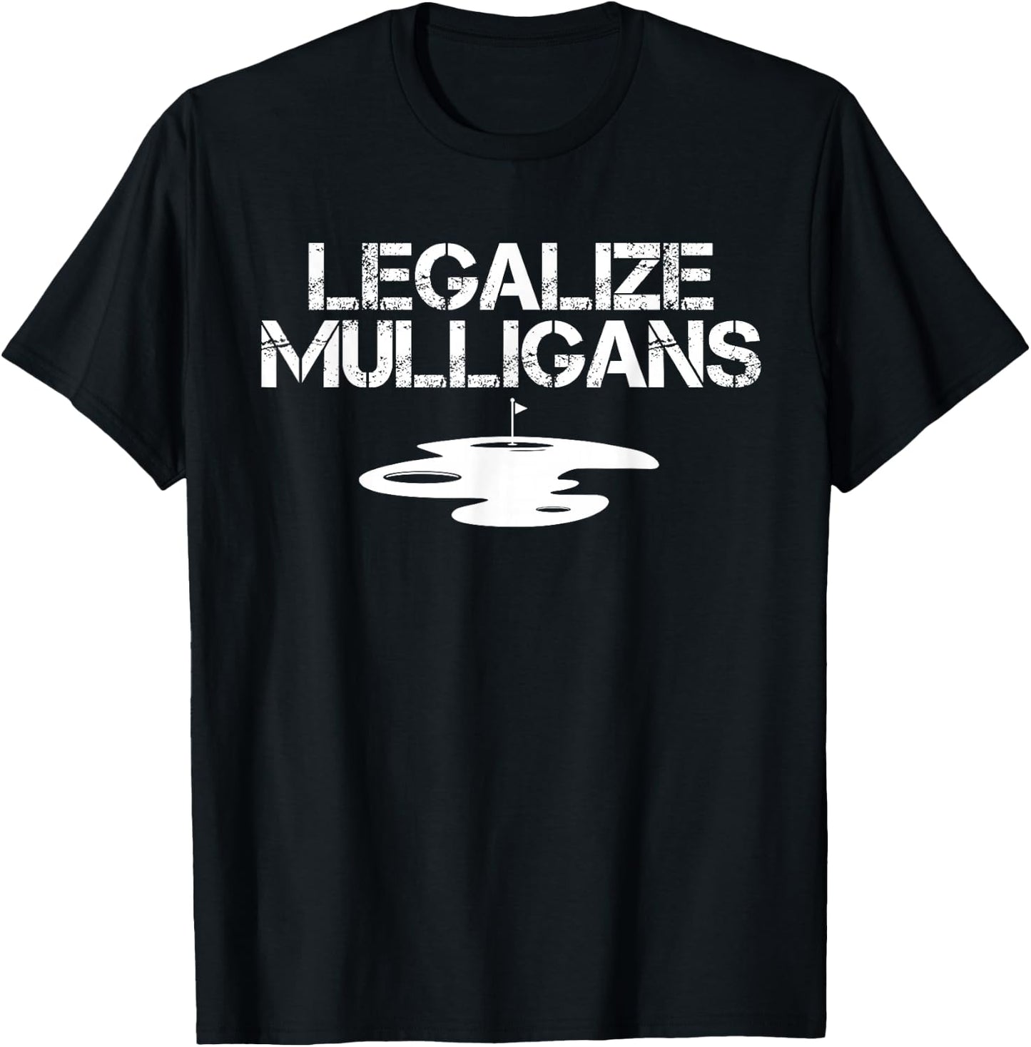Legalize Mulligans Team Golfer Golfing Quote Saying Funny T-Shirt - T-Shirt | Black