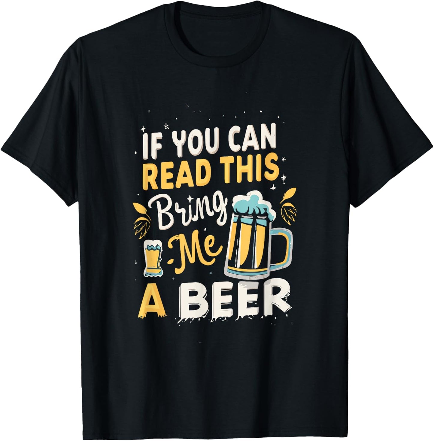 Cool If You Can Read This Bring Me A Beer T-Shirt - T-Shirt | Black