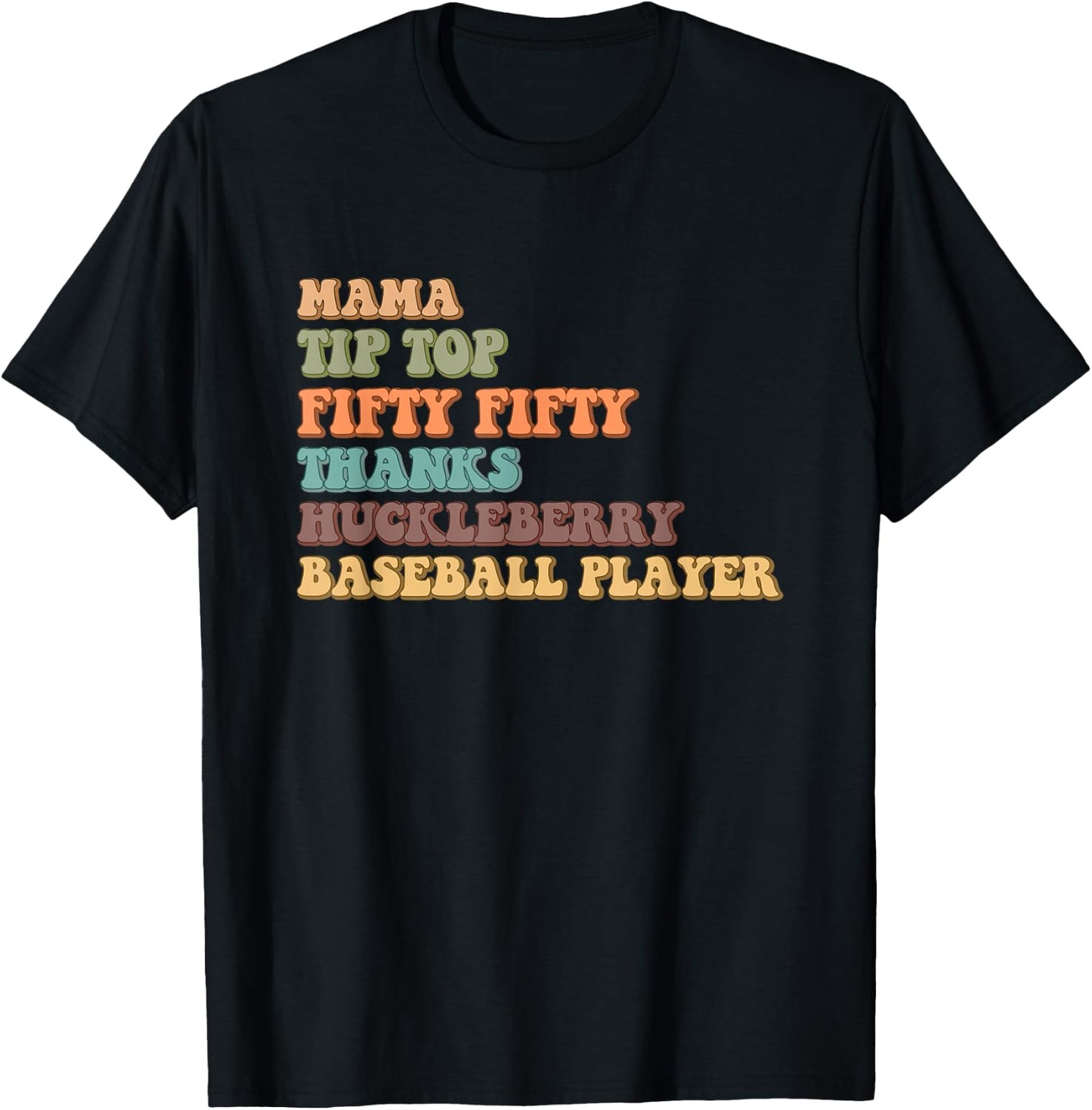 Mama Tip-Top Fifty Fifty Thanks Huckleberry Baseball Player T-Shirt - T-Shirt | Black