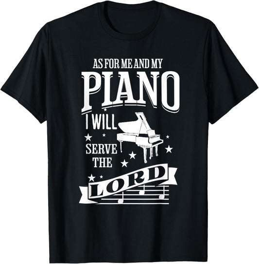 As For Me and My Piano I Will Serve The Lord T-Shirt - T-Shirt | Black