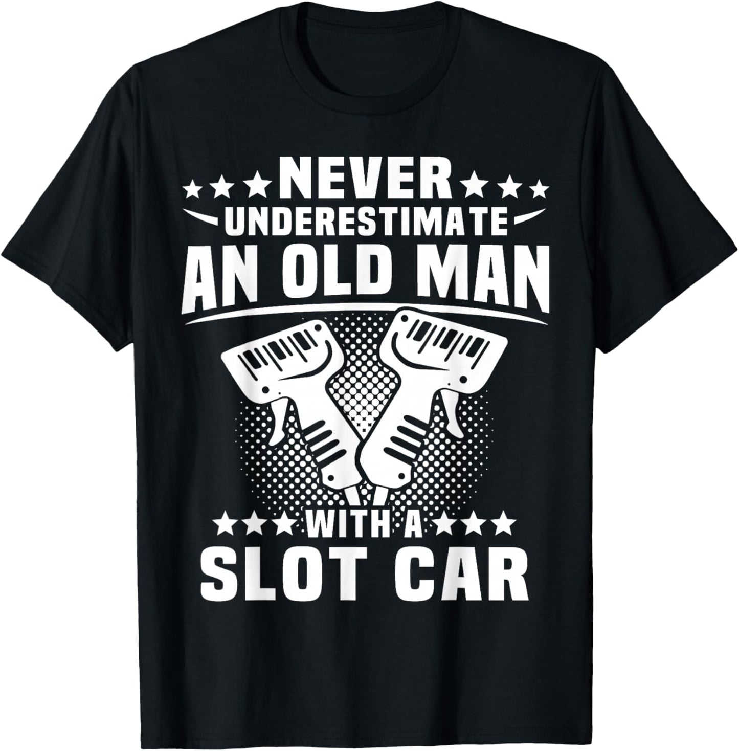 Slot Racing Underestimate Man Slot Car T-Shirt - T-Shirt | Black