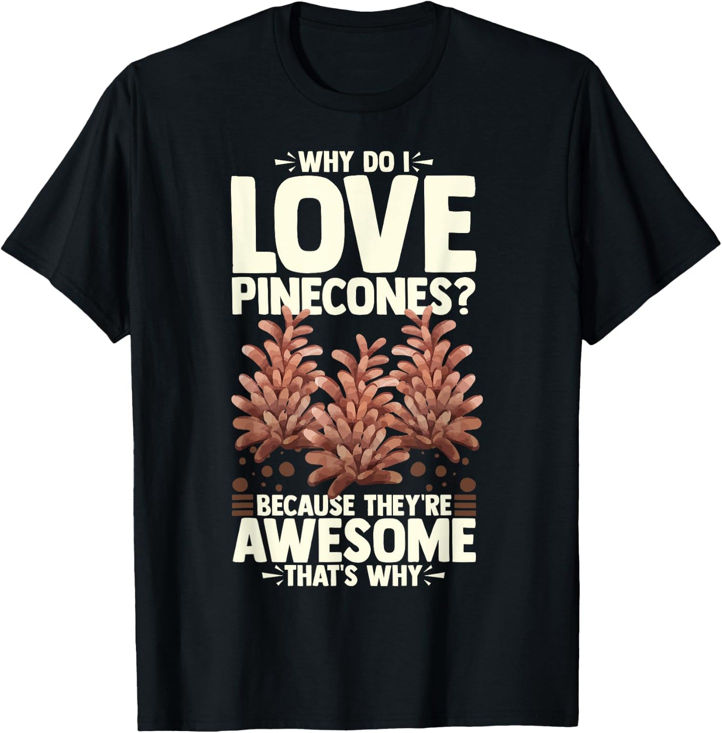 Pinecone Tree Funny Plant Mountain Forest T-Shirt - T-Shirt | Black