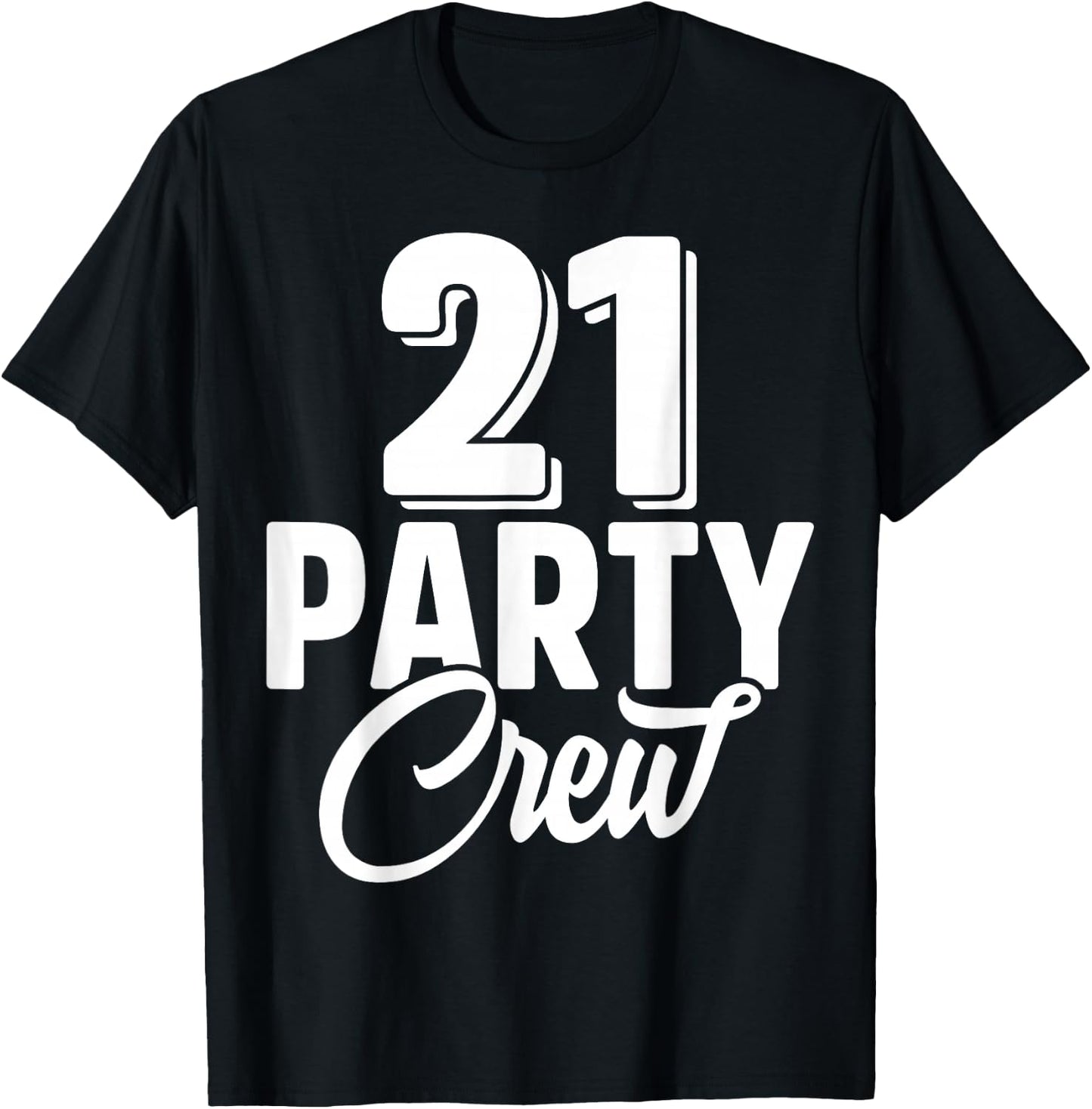 21 Party Crew Squad 21st Birthday 21 Year Old Birthday Group T-Shirt - T-Shirt | Black