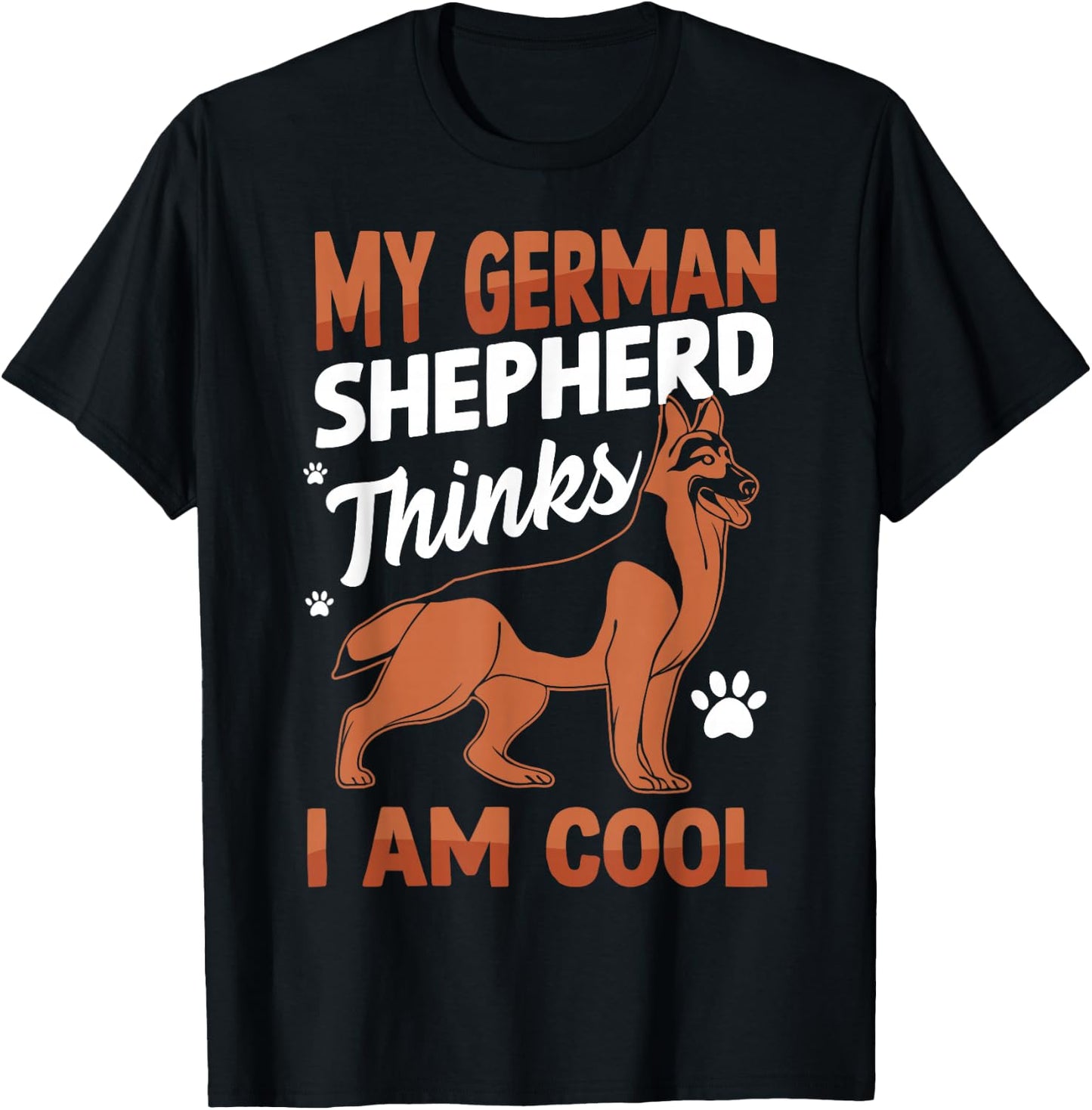 My German Shepherd Thinks I Am Cool T-Shirt - T-Shirt | Black