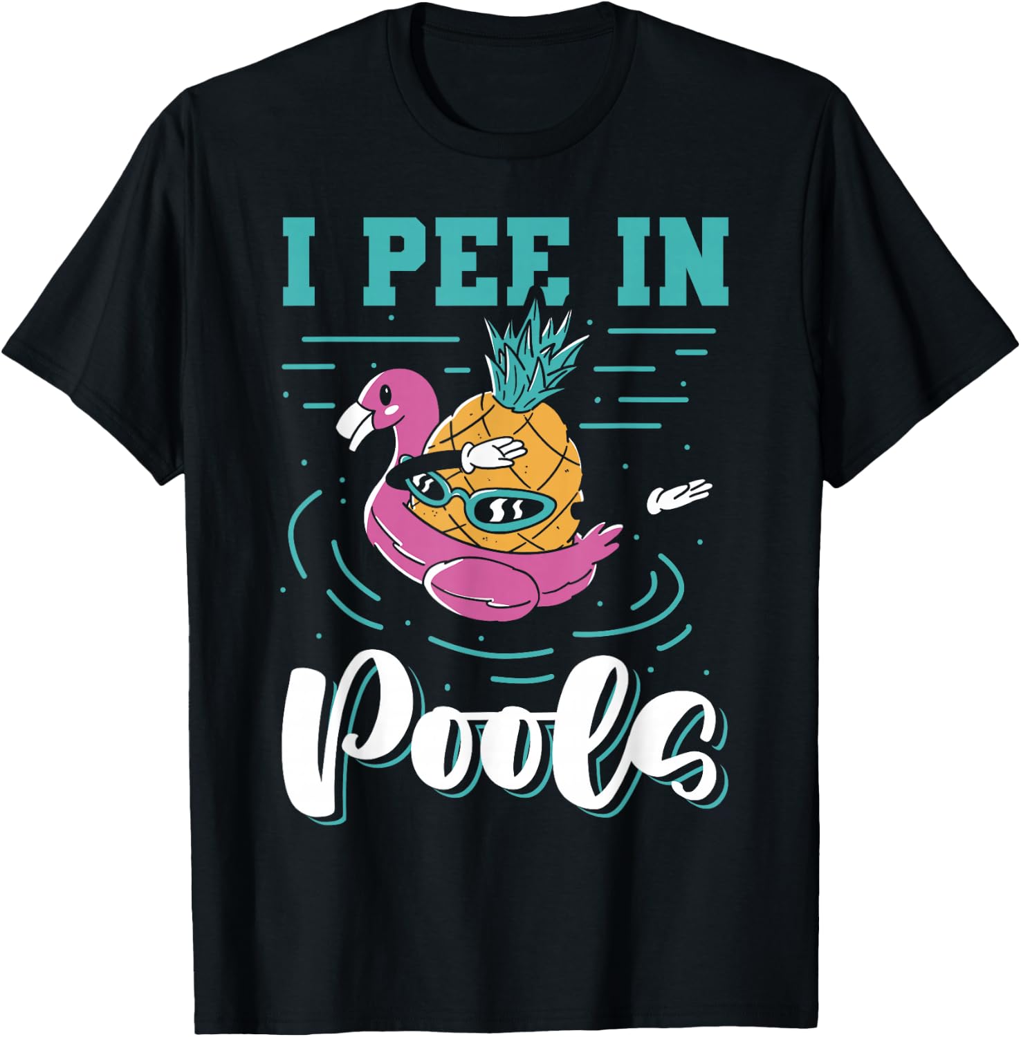I Pee In Pools Swimming Joke Peeing In Public Pools T-Shirt - T-Shirt | Black