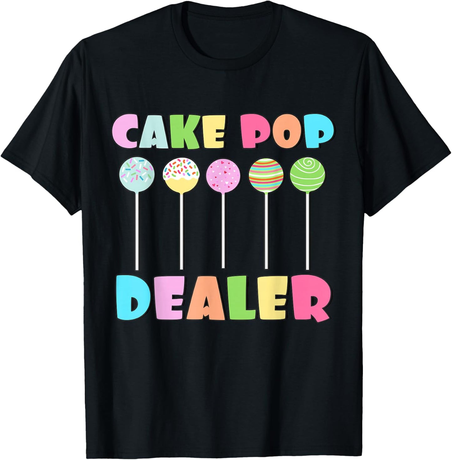 Cake Pops Maker Sweets Funny Baker as Cake Pop Dealer T-Shirt - T-Shirt | Black