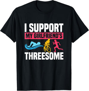 I Support My Girlfriend's Threesome Tri Swim Cycle Run T-Shirt - T-Shirt | Black