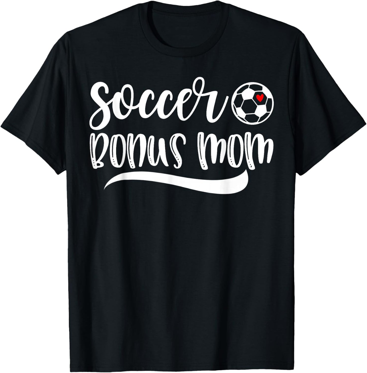 Funny Soccer Bonus Mom Soccer Lover Mother's Day T-Shirt - T-Shirt | Black