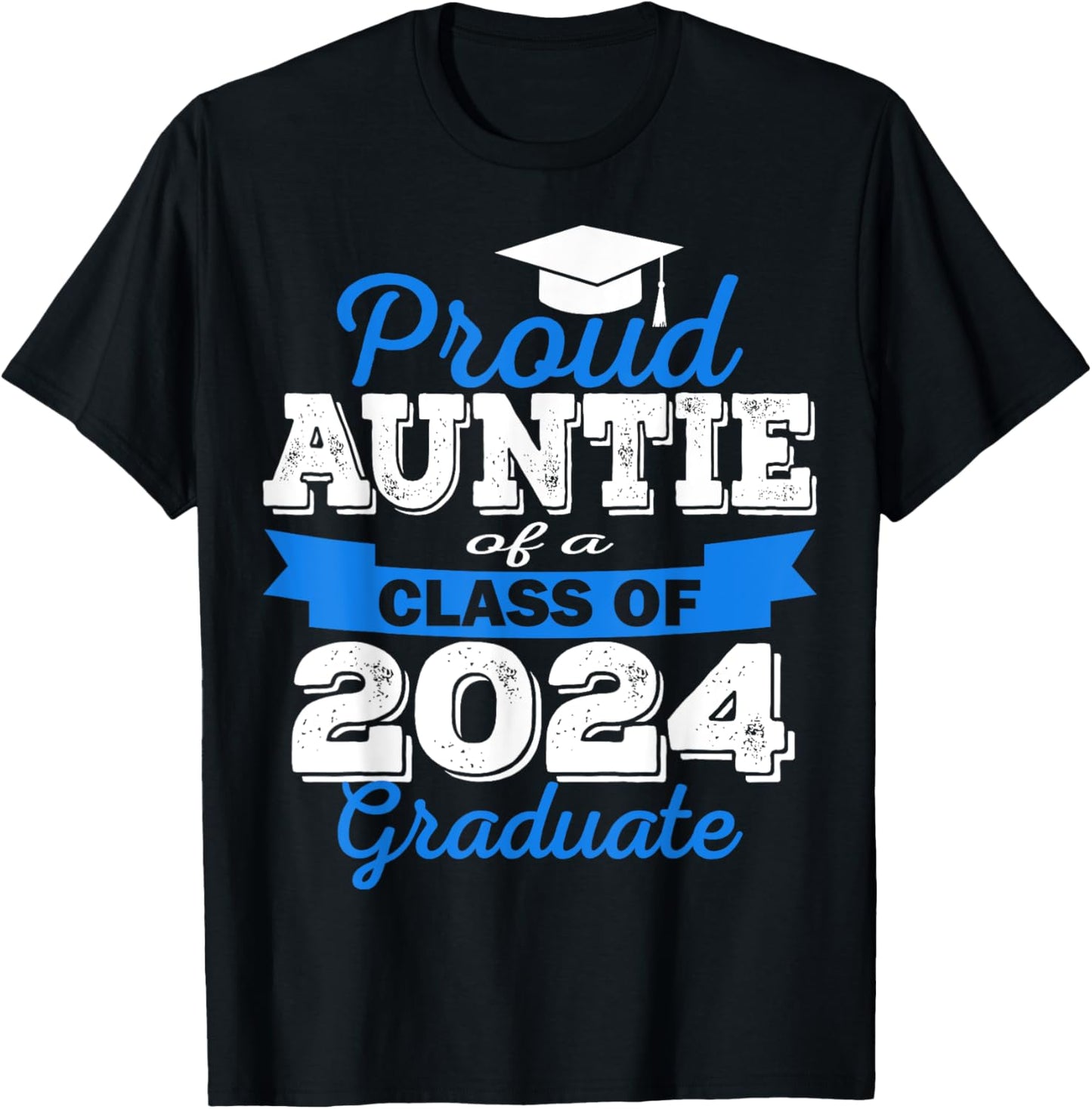 Super Proud Auntie of 2024 Graduate Awesome Family College T-Shirt - T-Shirt | Black