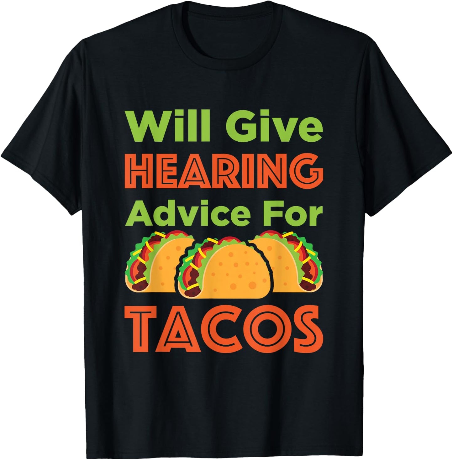 Will Give Hearing Advice for Tacos Audiologist Audiology T-Shirt - T-Shirt | Black
