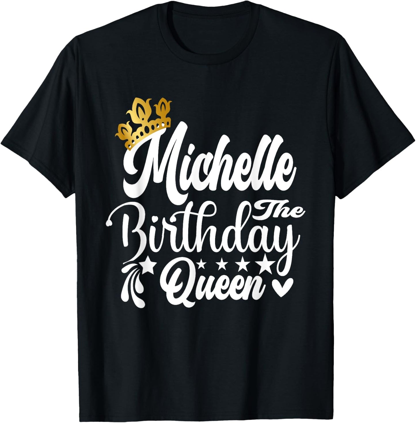 Michelle The Birthday Queen Happy Birthday Shirt T-Shirt - T-Shirt | Black