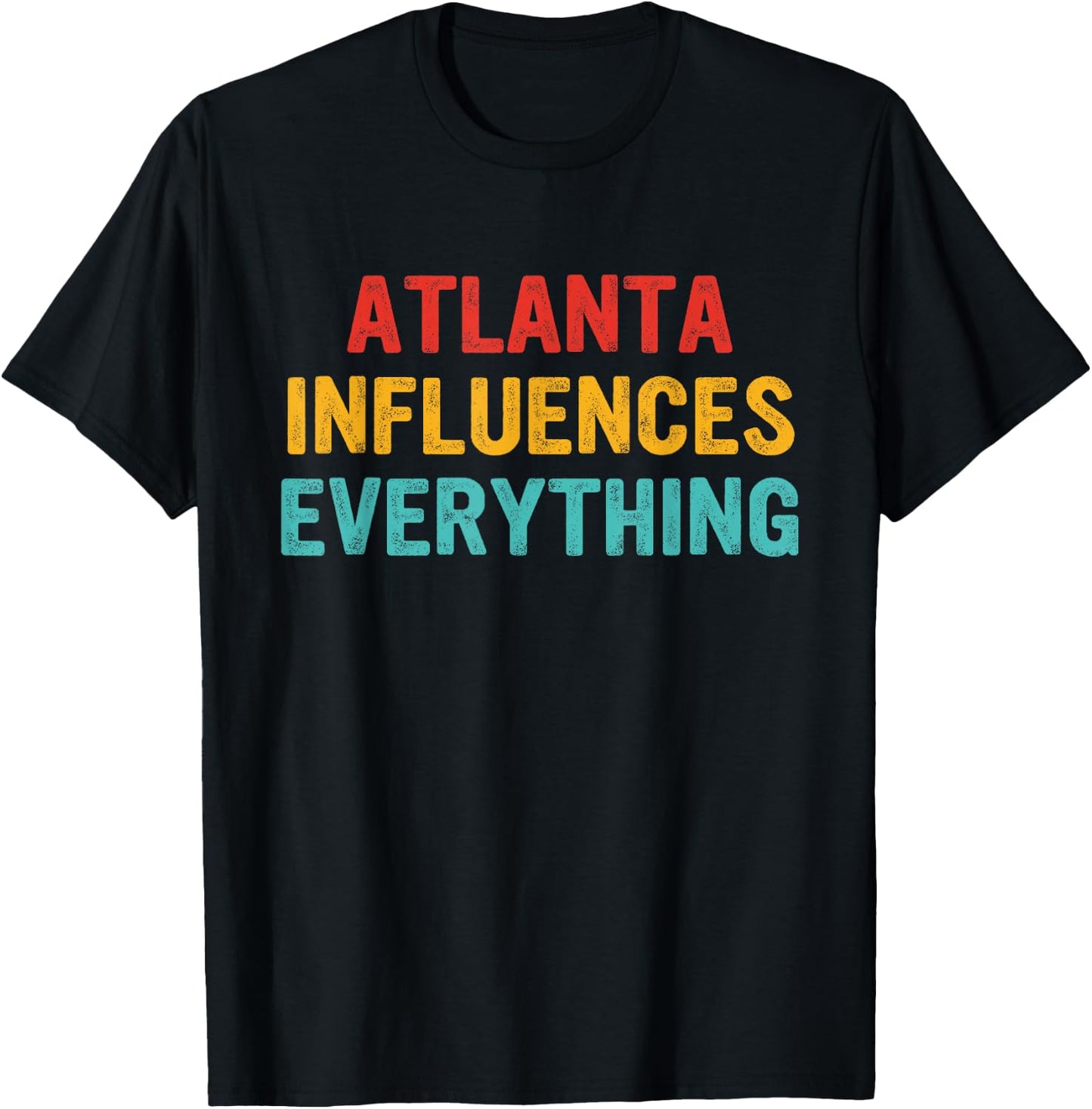 Atlanta Influences Everything Apparel T-Shirt - T-Shirt | Black