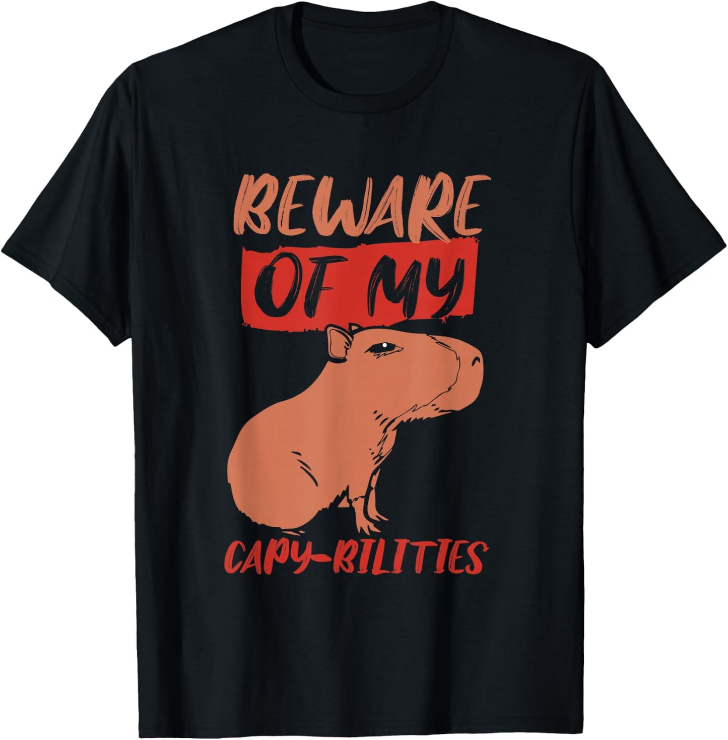 Beware Of My Capy-Bilities Lover Capybara Capybaras Rodent T-Shirt - T-Shirt | Black