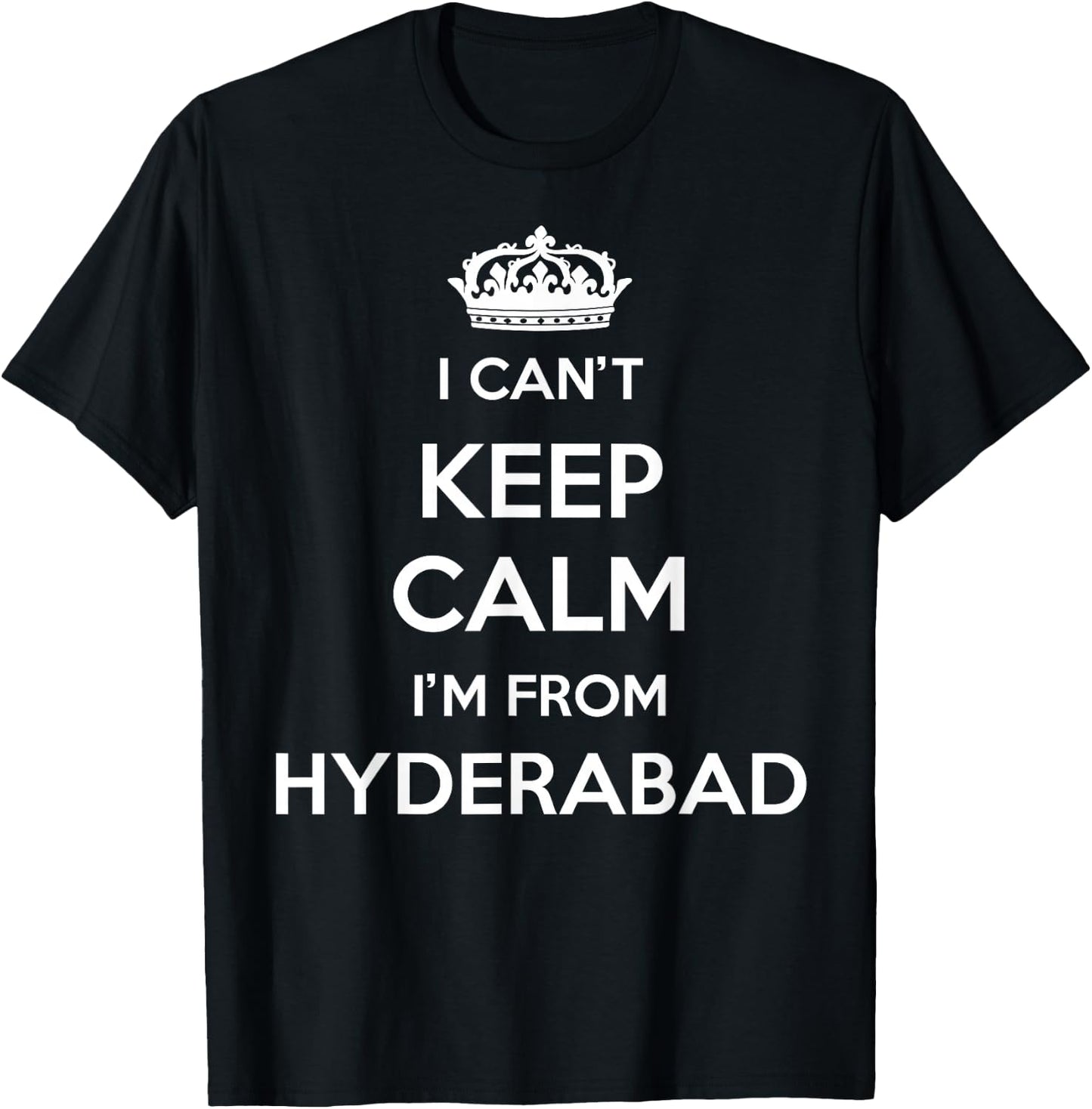 I Can't Keep Calm I'm From City Hyderabad T-Shirt - T-Shirt | Black