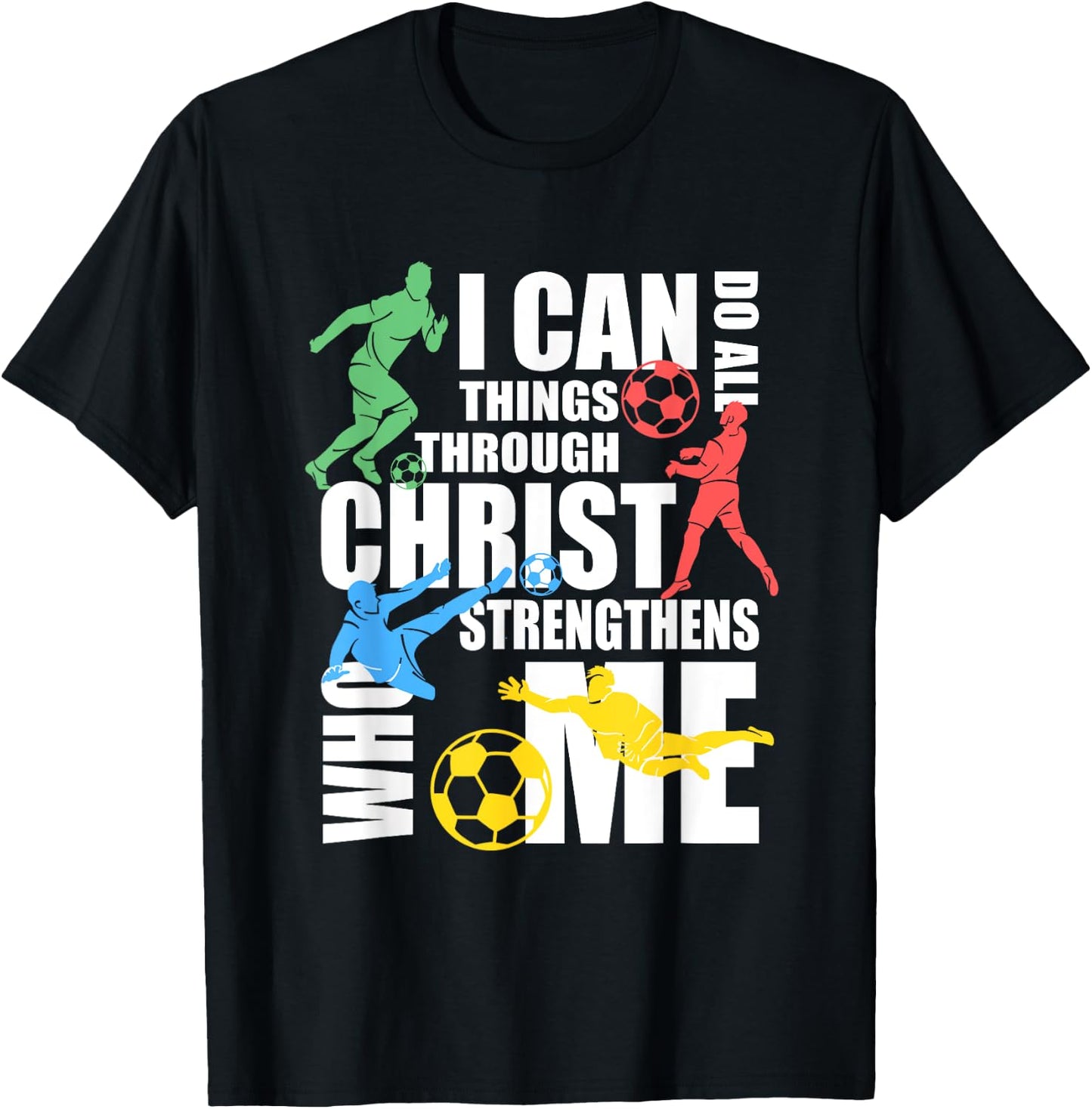 I Can Do All Things Through Christ Shirt Soccer Christian T-Shirt - T-Shirt | Black