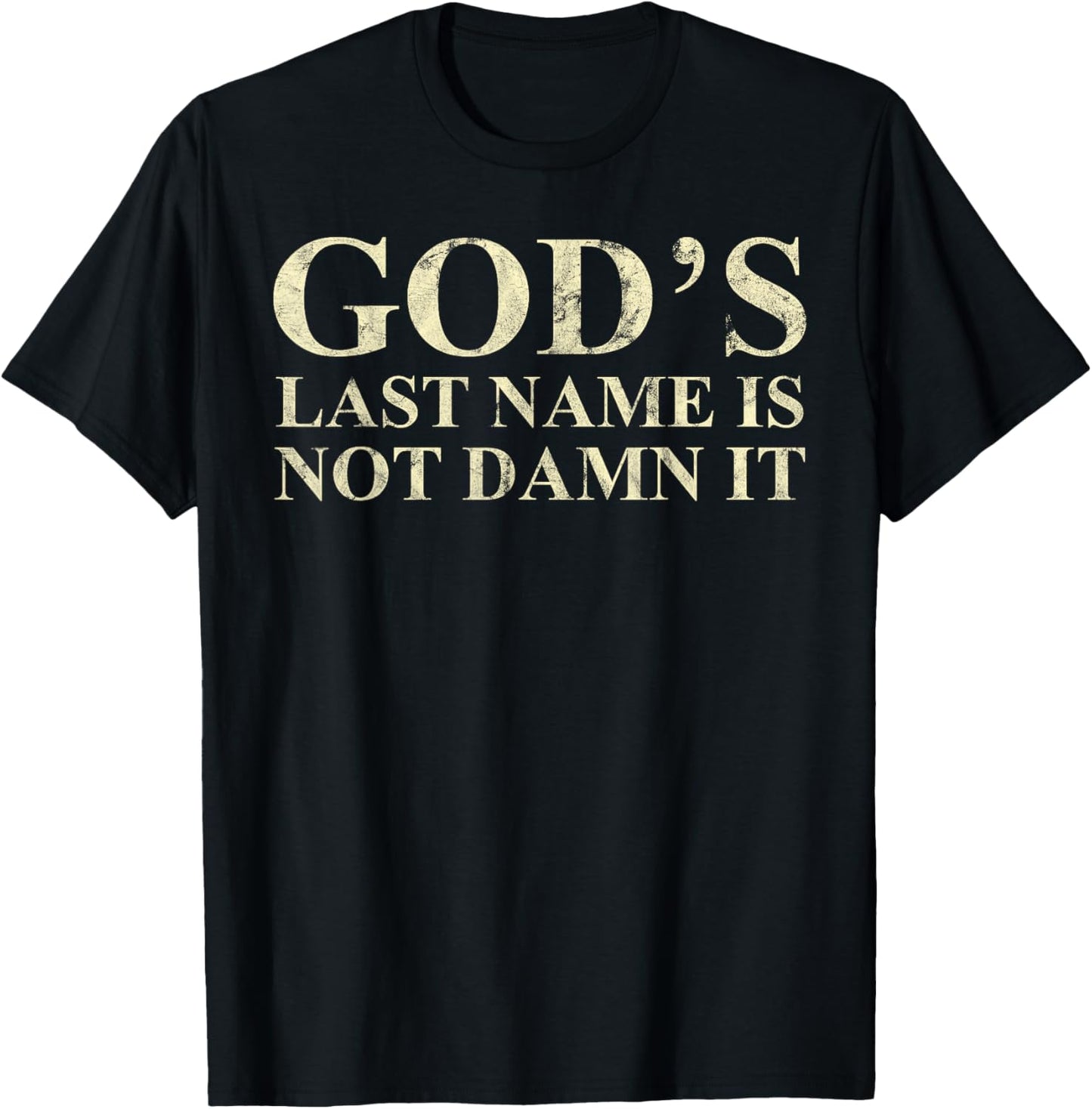 God's Last Name Is Not Damn It Christian Cross T-Shirt - T-Shirt | Black
