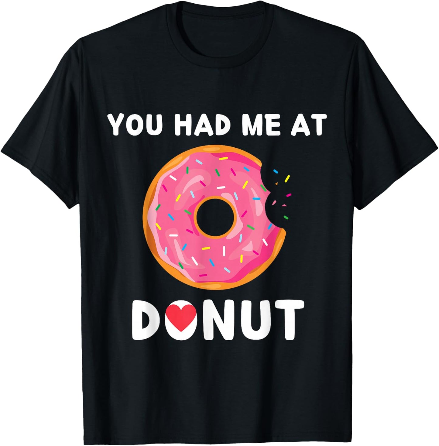 Doughnut You Had Me At Donuts Food Lover T-Shirt - T-Shirt | Black
