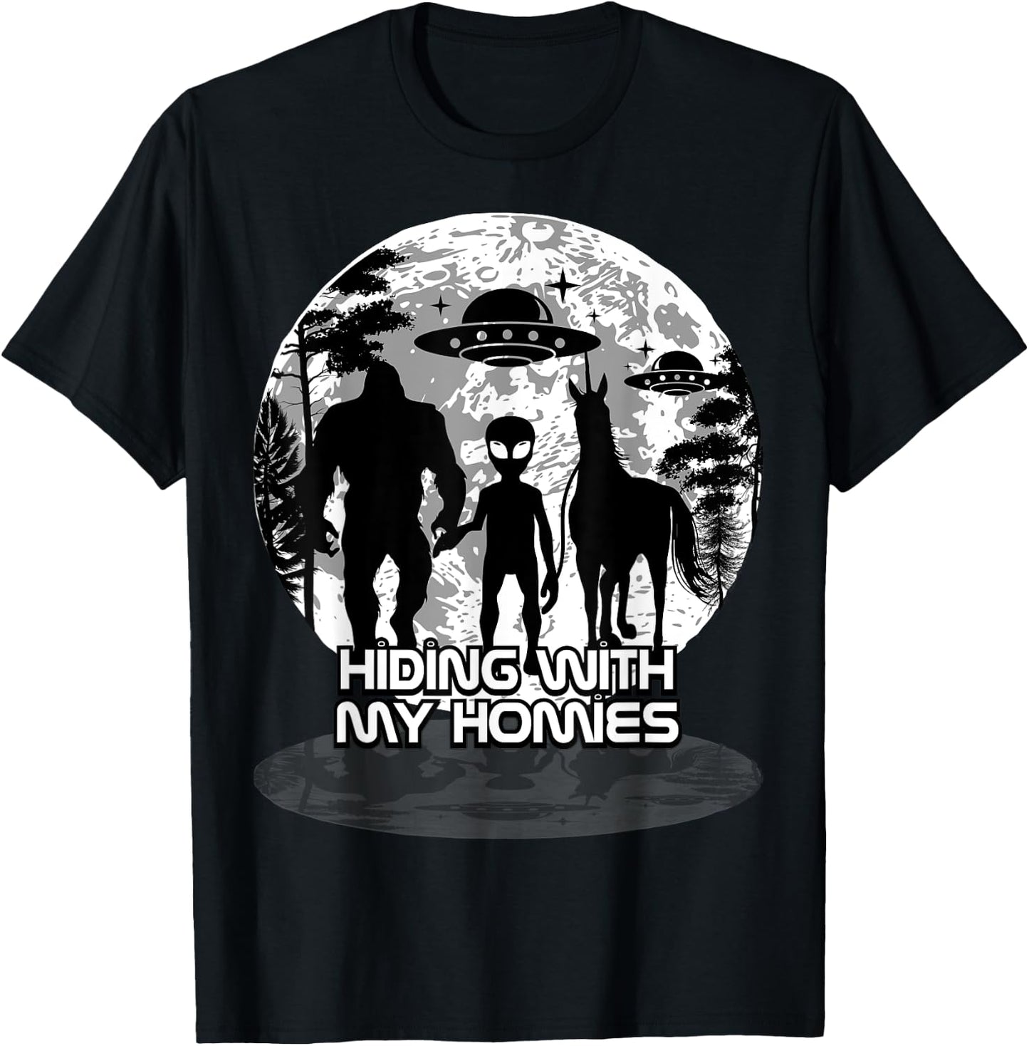 Bigfoot Alien Unicorn UFO Cryptids Hiding with my Homies T-Shirt - T-Shirt | Black