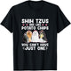 Shih Tzus Are Like Potato Chips You Can't Have Shihtzu Lover T-Shirt - T-Shirt | Black