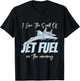 I love the Smell Of jet Fuel In The Morning T-Shirt - T-Shirt | Black