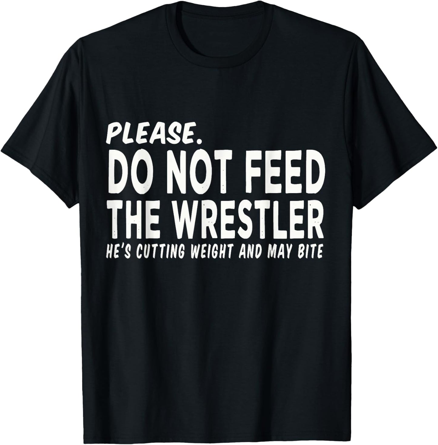Do Not Feed The Wrestler - Wrestler Gifts - Wrestling Coach T-Shirt - T-Shirt | Black