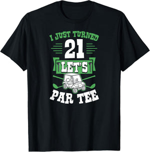 I Just Turned 21 Let's Par- Golf Cart 21st Birthday Party T-Shirt - T-Shirt | Black