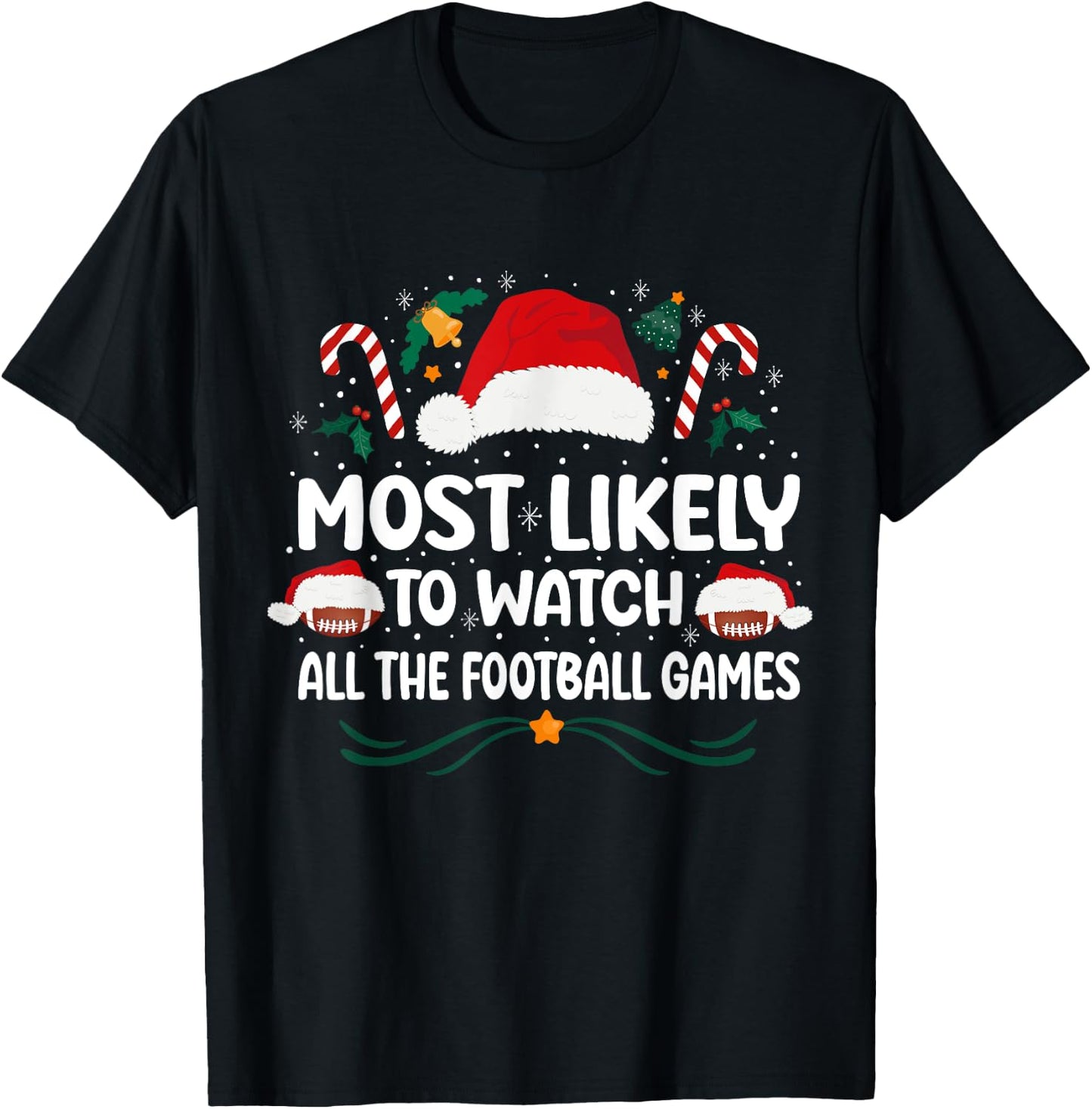 Most Likely To Watch All The Football Games Christmas Family T-Shirt - T-Shirt | Black