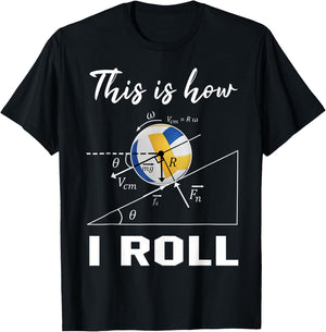 This Is How I Roll Volleyball Physics Science Lovers Math T-Shirt - T-Shirt | Black