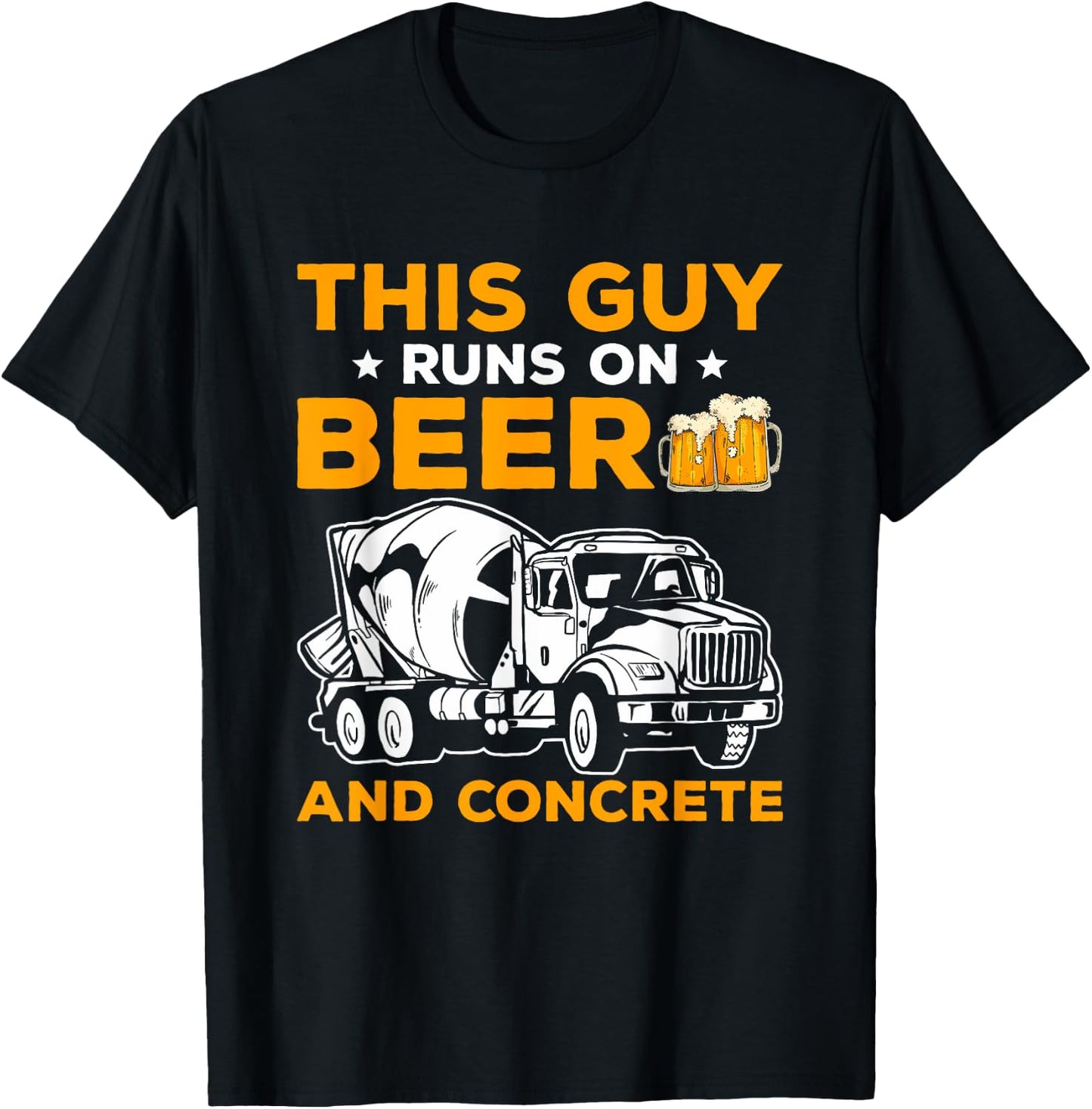 This Guy Runs On Beer And Concrete Finisher Cement Mixer T-Shirt - T-Shirt | Black