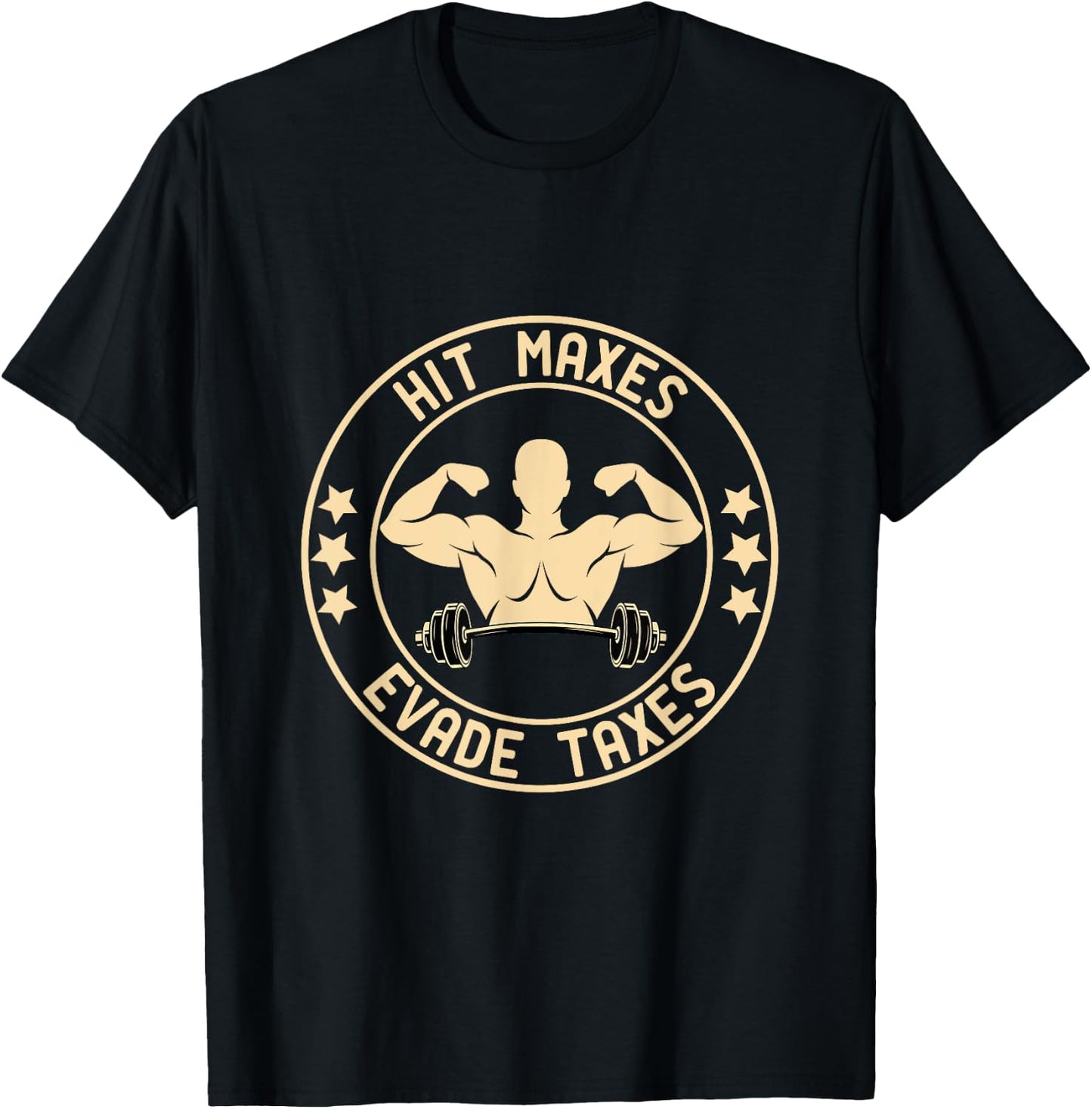 Hit Maxes Evade Taxes Funny Gym T-Shirt - T-Shirt | Black