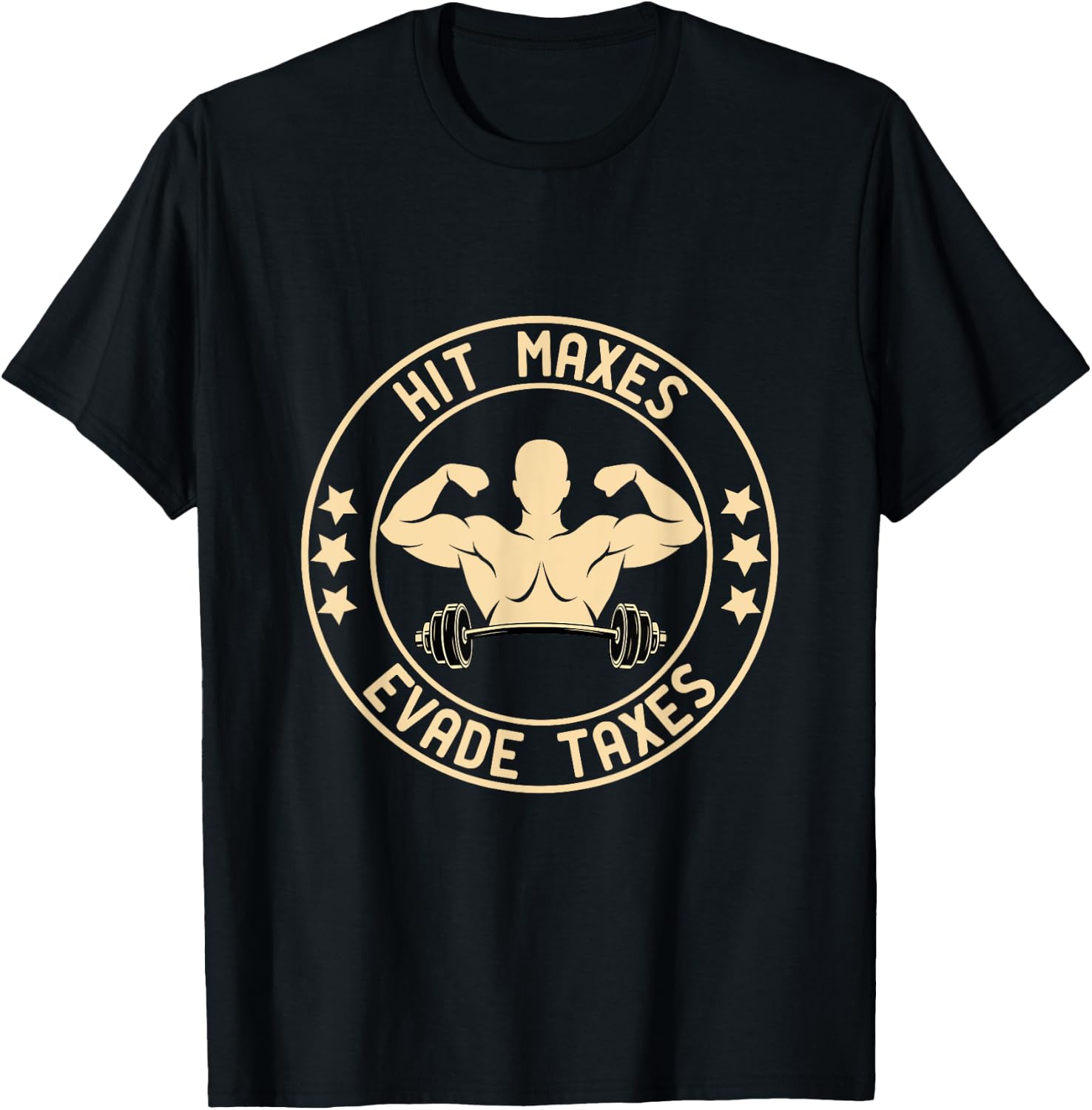 Hit Maxes Evade Taxes Funny Gym T-Shirt - T-Shirt | Black