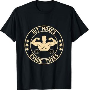 Hit Maxes Evade Taxes Funny Gym T-Shirt - T-Shirt | Black