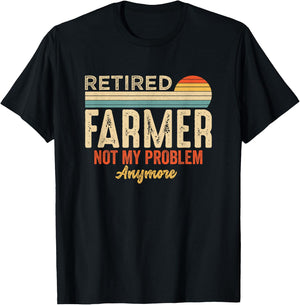 Retired Not My Problem Anymore Retirement Funny Farmer T-Shirt - T-Shirt | Black