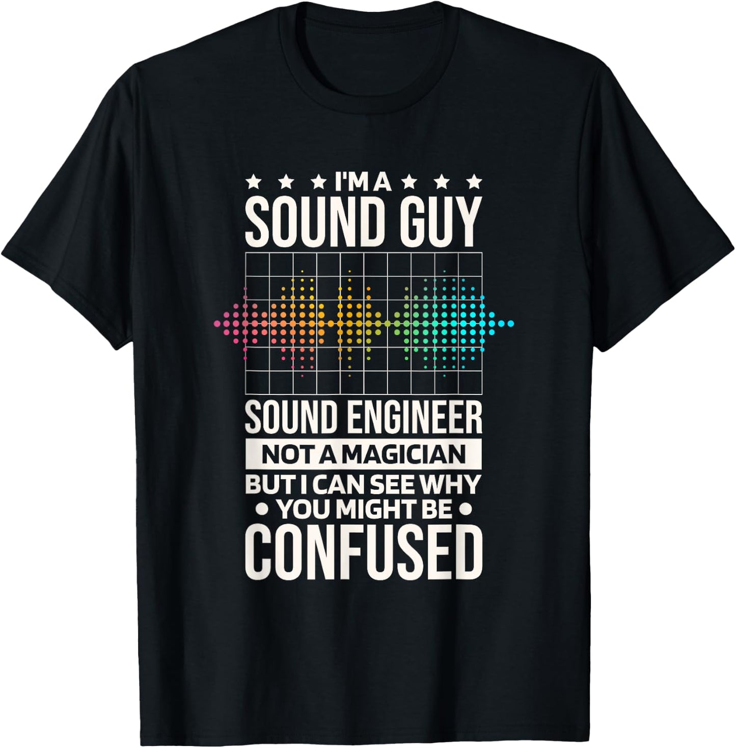 I'M As Sound Guy Sound Engineer Not A Magician, Sound Tech T-Shirt - T-Shirt | Black