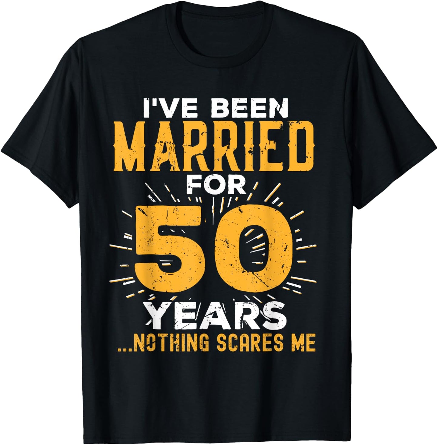 50th Wedding Anniversary Funny Couples Married For 50 Years T-Shirt - T-Shirt | Black