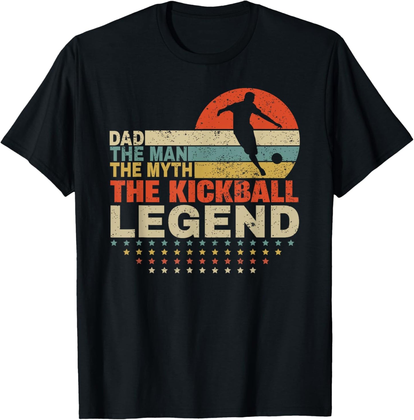funny kickball Dad The Man The Myth The kickball Legend T-Shirt - T-Shirt | Black