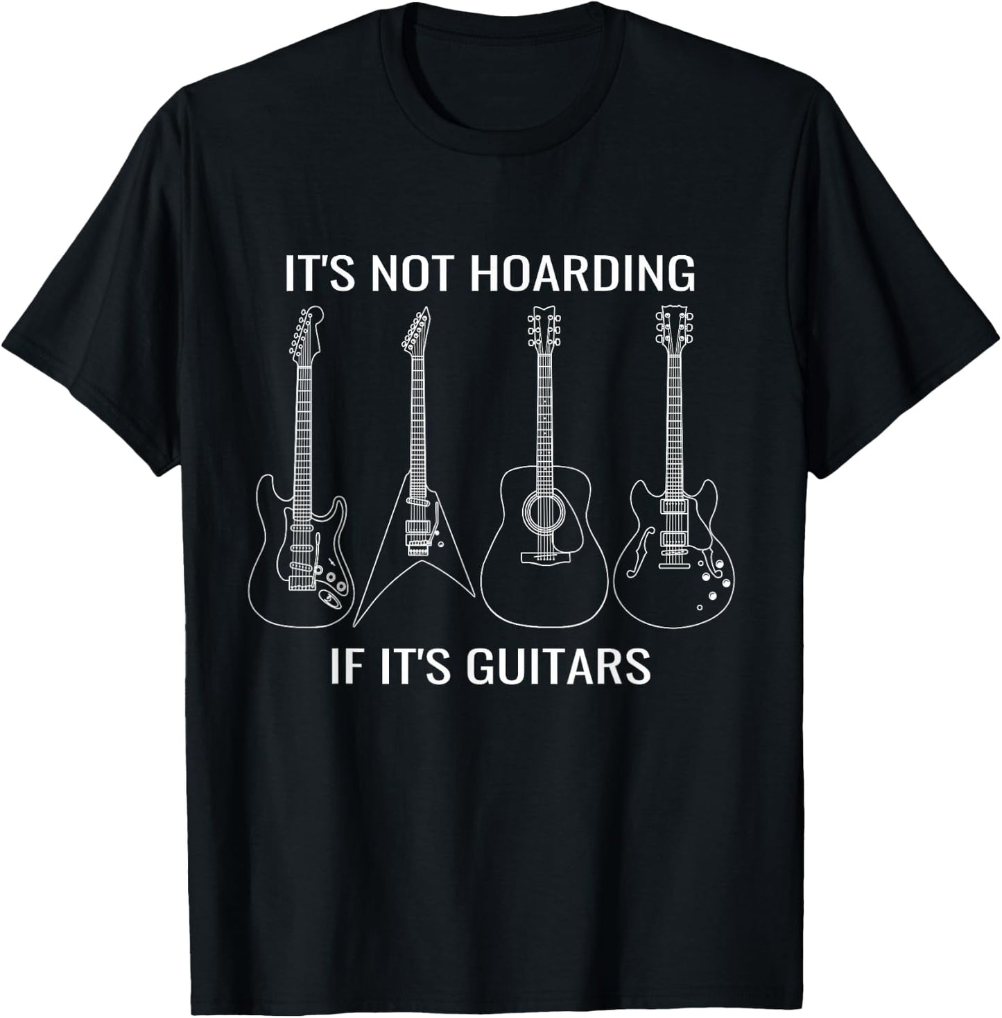 Musician Humor It’s Not Hoarding If It’s Guitars T-Shirt - T-Shirt | Black
