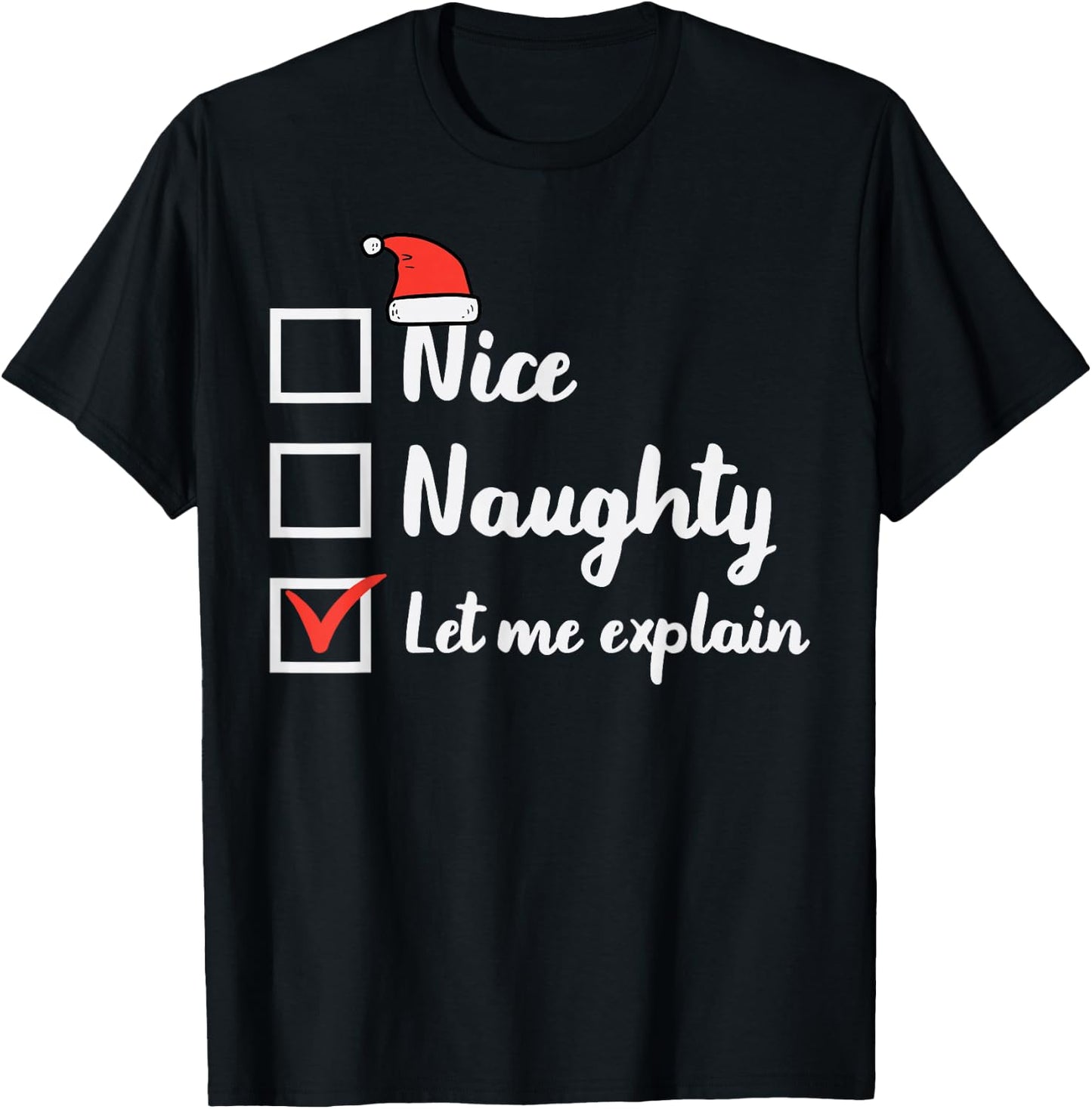 Christmas Nice Naughty Let Me Explain Funny Xmas Men Women T-Shirt - T-Shirt | Black