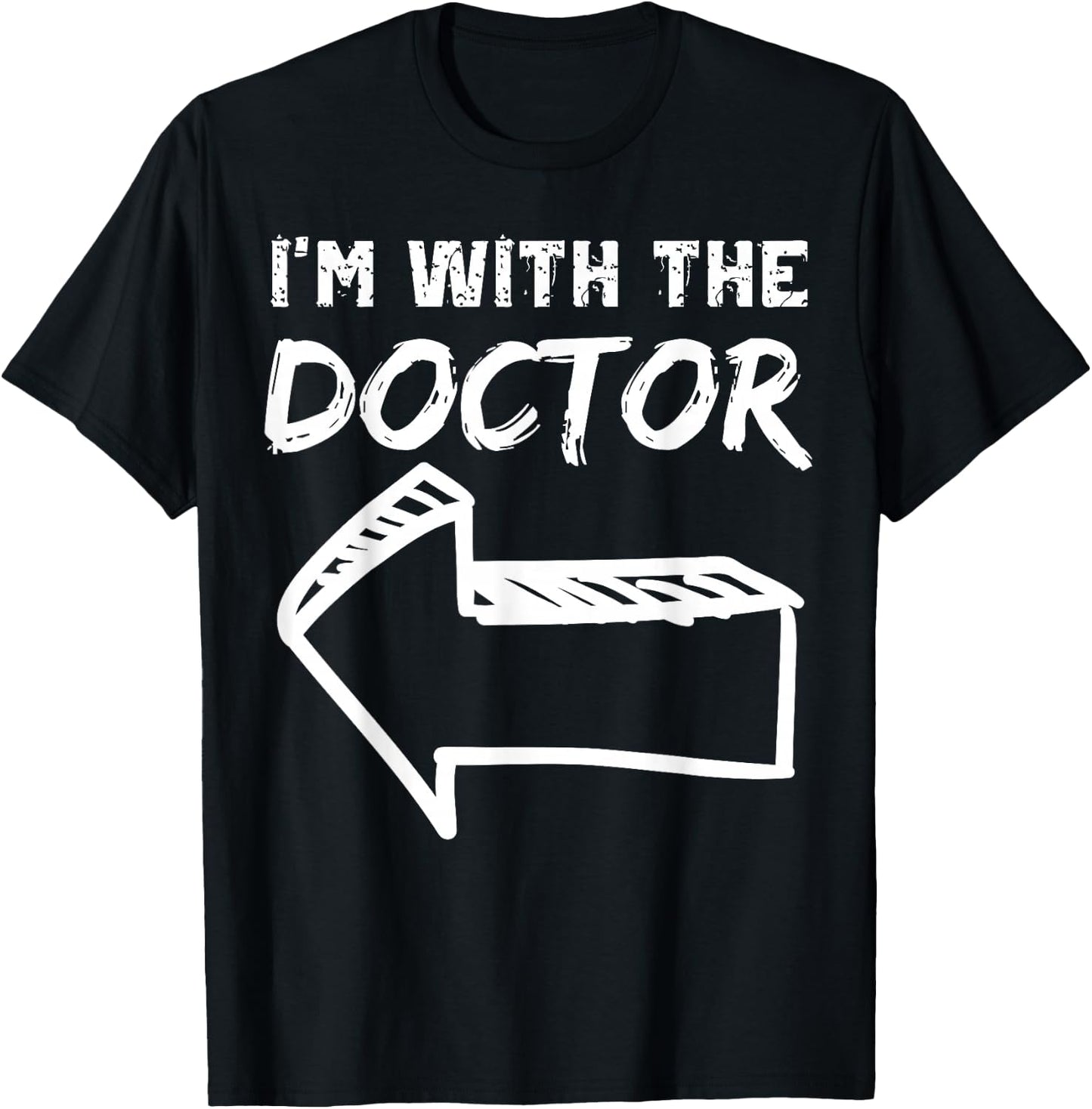 I'm With The Doctor LEFT Arrow Funny Halloween Costume Her T-Shirt - T-Shirt | Black