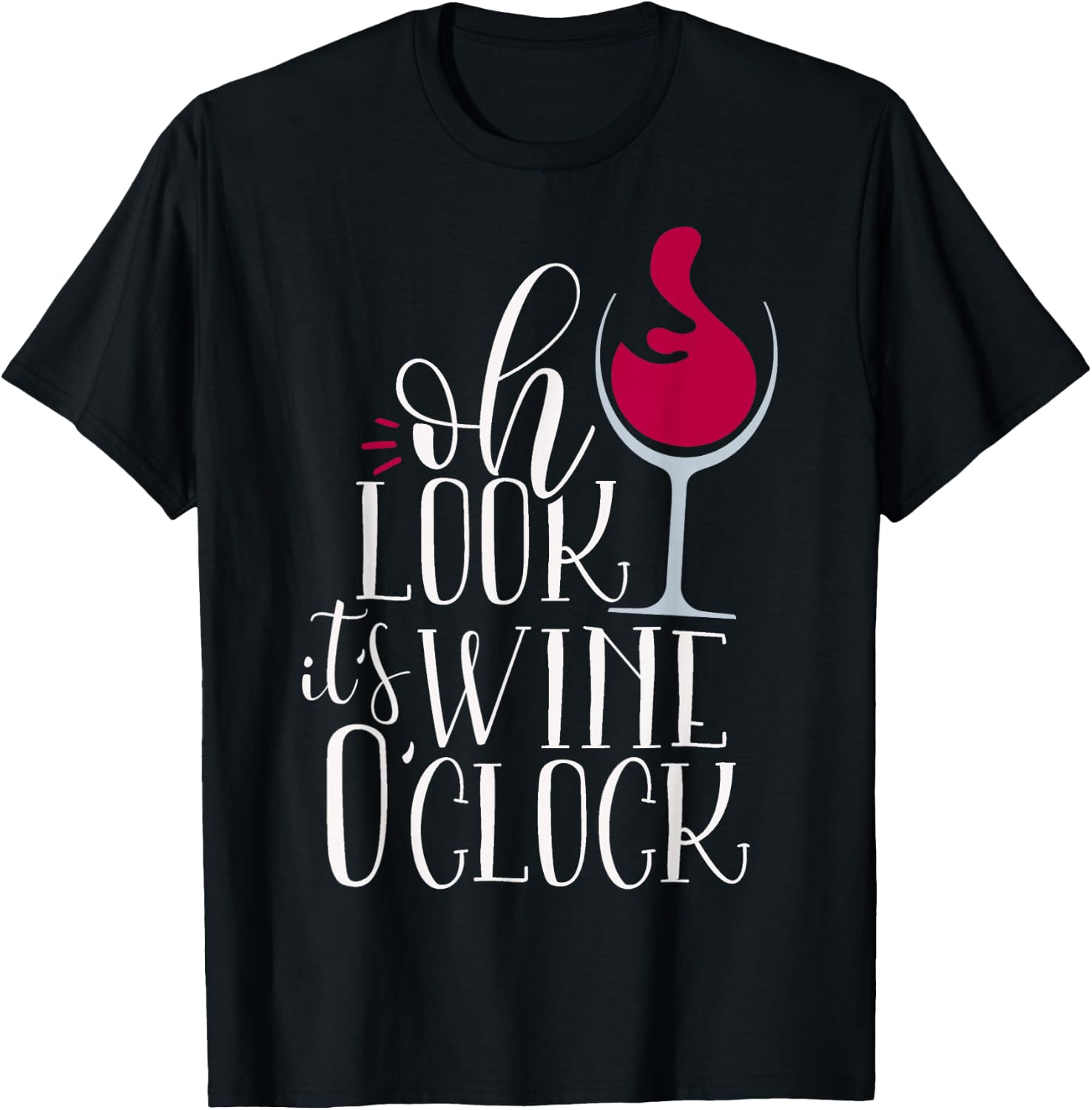 Oh Look It's Wine O'Clock Women Funny Mom Wife Gift Girl T-Shirt - T-Shirt | Black