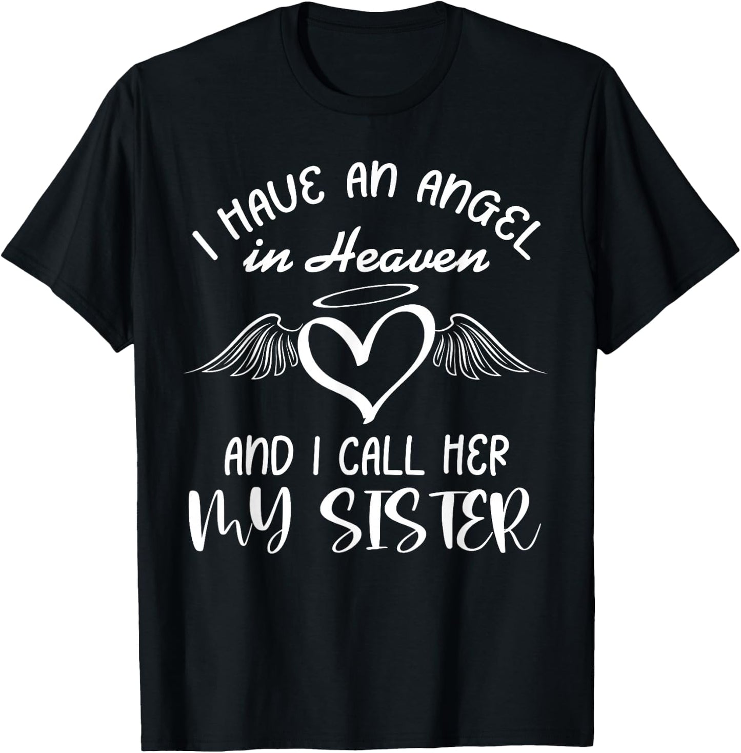 I Have Angel in Heaven My Sister Family Memorial Matching T-Shirt - T-Shirt | Black