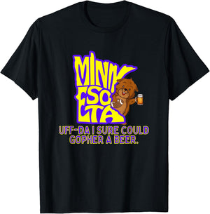 Minnesota Gopher State Uff-Da I Sure Could Gopher A Beer T-Shirt - T-Shirt | Black