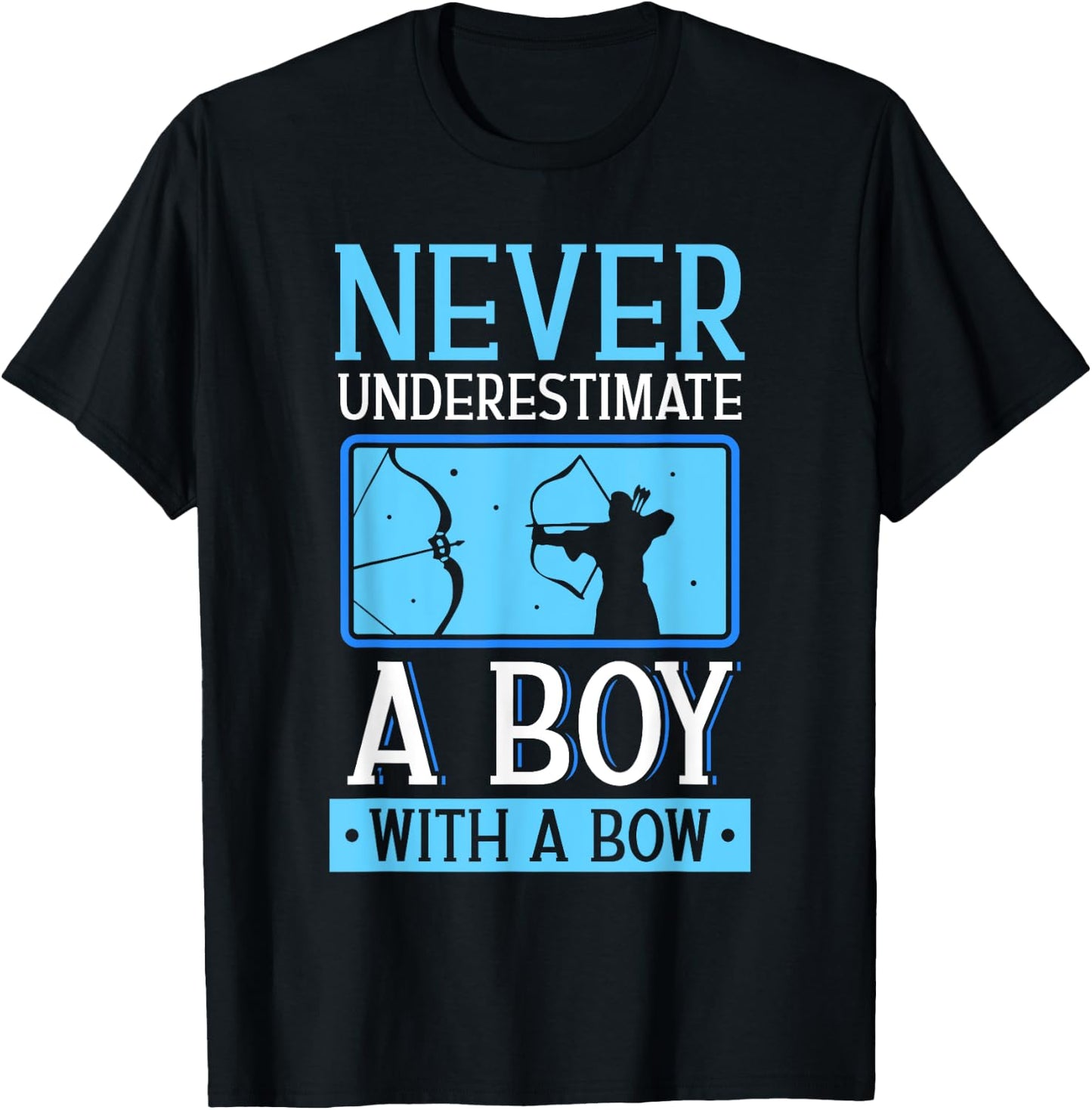 Never Underestimate A Boy With A Bow Arrow Archery Archer T-Shirt - T-Shirt | Black